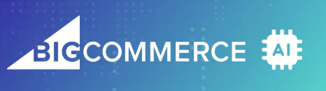 BigCommerce's AI Tools.png