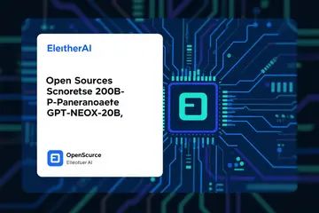 EleutherAI Open-Sources 200B-Parameter GPT-NeoX-20B The Open-Source Revolution Challenging AI Giant.jpg