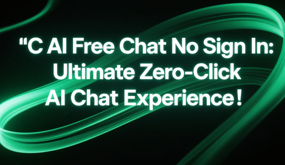 C AI Free Chat No Sign In: Ultimate Zero-Click AI Chat Experience!