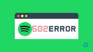 Why Does Spotify Show 502 Server Error and How to Fix It?